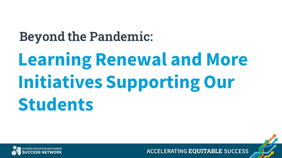 Beyond the Pandemic: Learning Renewal and More Initiatives Supporting Our Students