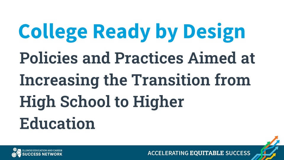 College Ready by Design: Policies and Practices Aimed at Increasing the Transition from High School to Higher Education